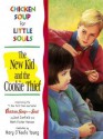 Chicken Soup for Little Souls the New Kid and the Cookie Thief - Lisa McCourt, Mary Young