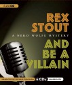 And Be a Villain: A Nero Wolfe Mystery - Rex Stout, Michael Prichard