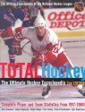 Total Hockey: The Ultimate Hockey Encyclopedia - Complete Player and Team Statistics from 1917-2000 - Dan Diamond, James Duplacey, Ralph Dinger, Eric Zweig, Ernie Fitzsimmons, Igor Kuperman