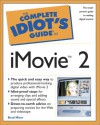 Complete Idiot's Guide to IMovie 2 - Brad Miser