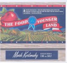 The Food of a Younger Land: The WPA's Portrait of Food in Pre-World War II America - Mark Kurlansky, Stephen Hoye