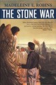 The Stone War - Madeleine E. Robins