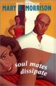 Soulmates Dissipate - Mary B. Morrison