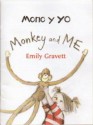 Mono Y Yo Monkey And Me - Emily Gravett