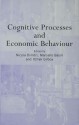 Cognitive Processes and Economic Behaviour - Marcello Basili, Nicola Dimitri