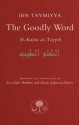 The Goodly Word - Taqi ad-Din Ahmad Ibn Taymiyya, Taqi ad-Din Ahmad Ibn Taymiyya, Ezzeddin Ibrahim, Ibn Taymiyya