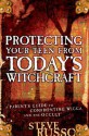 Protecting Your Teen from Today's Witchcraft: A Parent's Guide to Confronting Wicca and the Occult - Steve Russo