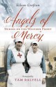 Angels of Mercy: Nurses on the Western Front - Eileen Crofton, Tam Dalyell