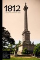 1812: A Guide to the War and Its Legacy - Terry Copp, Matt Symes, Caitlin McWilliams, Nick LaChance, Geoff Keelan, Jeffrey W Mott