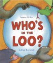 Who's in the Loo? - Jeanne Willis, Tony Ross