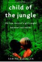 Child of the Jungle: The True Story of a Girl Caught Between Two Worlds - Sabine Kuegler