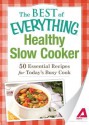 Healthy Slow Cooker: 50 Essential Recipes for Today's Busy Cook - Editors Of Adams Media