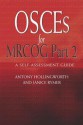 OSCEs for MRCOG Part 2: A Self-Assessment Guide - Antony Hollingworth, Janice Rymer