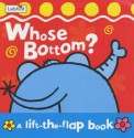 Whose Bottom? (Lift The Flap) - Fiona Munro