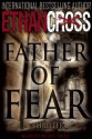 Father of Fear: A Shepherd Thriller - Ethan Cross