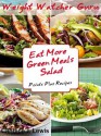 Weight Watcher Guru Eat More Green Meals Salad Points Plus Recipes (Weight Watcher Guru Series) - Weight Watchers, Candice J. Lewis