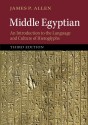 Middle Egyptian: An Introduction to the Language and Culture of Hieroglyphs - James P. Allen