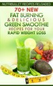 Nutribullet Recipes Reloaded: 70+ New Fat Burning & Delicious Green Smoothie Recipes for Your Rapid Weight Loss - Nicholas Stiles, Samantha Michaels