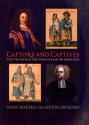 Captors and Captives: The 1704 French and Indian Raid on Deerfield (Native Americans of the Northeast: Culture, History, & the Contemporary) - Evan Haefeli, Kevin Sweeney