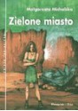 Zielone miasto - Małgorzata Michalska