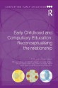 Early Childhood and Compulsory Education: Reconceptualising the Relationship - Peter Moss