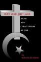 Holy War, Just War: Islam and Christendom at War - Roberto De Mattei, Karl Keating