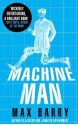 Machine Man - Max Barry