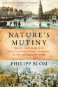 Nature's Mutiny: How the Little Ice Age of the Long Seventeenth Century Transformed the West and Shaped the Present - Philipp Blom