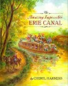 The Amazing Impossible Erie Canal - Cheryl Harness