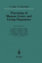 Patenting Of Human Genes And Living Organisms - Friedrich Vogel