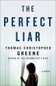 The Perfect Liar - Thomas Christopher Greene