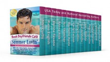 Book Boyfriends Cafe Summer Lovin' Anthology 2015 - Melinda Curtis, Ari Thatcher, Carly Carson, Keta Diablo, Suz deMello, Susan Ann Wall, Cheryl Harper, Kelly Collins, Raine English, Donna Fasano, Lyssa Layne, Mona Risk, Patti Forsythe, Rachelle Ayala, Keta Diablo