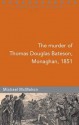 The Murder of Thomas Douglas Bateson, Monaghan, 1851 - Michael McMahon