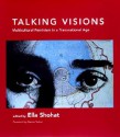 Talking Visions: Multicultural Feminism in a Transnational Age - Ella Shohat, Marcia Tucker