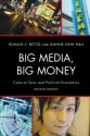 Big Media, Big Money: Cultural Texts and Political Economics - Ronald V. Bettig, Jeanne Lynn Hall