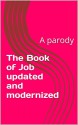 The Book of Job updated and modernized: A parody - David Mandel