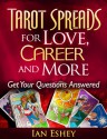 Tarot Spreads for Love, Career and More: Get Your Questions Answered - Ian Eshey