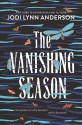 The Vanishing Season - Jodi Lynn Anderson