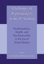 Challenges of Psychoanalysis in the 21st Century: Psychoanalysis, Health, and Psychosexuality in the Era of Virtual Reality - José Guimón, JosT Guim=n, Josi Guimsn