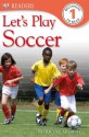 Let's Play Soccer - Patricia J. Murphy