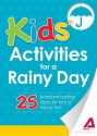 Kids' Activities for a Rainy Day: 25 boredom-busting ideas for tons of indoor fun! (The Everything® Kids Series) - Editors Of Adams Media