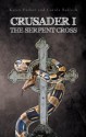 Crusader I: The Serpent Cross - Karen Parker, Carole Bullock