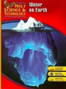 Holt Science & Technology: Water on Earth Short Course H - Holt Rinehart, Robert J. Sager