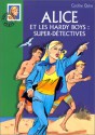 Alice et les Hardy Boys, super détectives - Carolyn Keene, Franklin W. Dixon, Caroline Quine, France-Marie Watkins