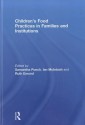 Children's Food Practices in Families and Institutions - Samantha Punch, Ian McIntosh, Ruth Emond