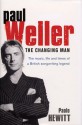 Paul Weller: The Changing Man - Paolo Hewitt