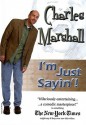 I'm Just Sayin' - Charles Marshall