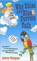 Why Skies are Blue and Parrots Talk: Answers to the Questions You've Always Wanted to Ask - Andrew Thompson