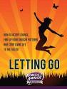 LETTING GO: How to accept change, free up your thought patterns and start living life to the fullest - Romuald Andrade, Katherine L. Pritchard