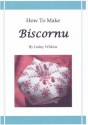 HOW TO MAKE BISCORNU - Lesley Wilkins